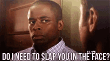 Do I Need To Slap You In The Face? - Psych GIF