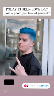 a picture of a man with blue hair and the words today is self-love day post a photo you love of yourself