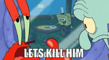 Mr Krabs Lets Kill Him GIF - Mr Krabs Lets Kill Him Spongebob GIFs
