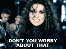 Dont You Worry About That Shania Twain GIF - Dont You Worry About That Shania Twain Im Gonna Getcha Good Song GIFs