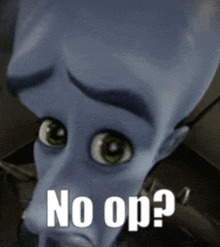 a cartoon character with a sad look on his face says " no op "