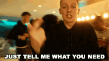 Just Tell Me What You Need Aitch GIF - Just Tell Me What You Need Aitch Party Round My Place GIFs