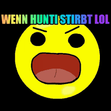 a smiley face with a tongue sticking out and the words " wenn huntistirbt lol " below it