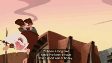 a cartoon character says it 's been a long time since i 've been thrown into a good wall