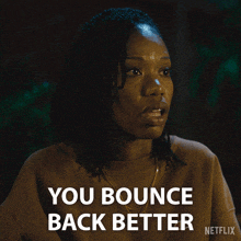 a woman says you bounce back better in a netflix advertisement