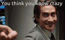 You Think You Know GIF - You Think You Know Crazy GIFs