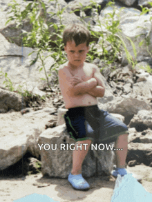 a shirtless young boy sits on a rock with his arms crossed and the words " you right now " above him