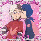 a cartoon of a boy and a girl kissing with the words `` hot girls love jakeden '' .