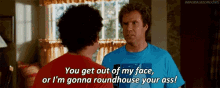 Getoutofmyface Roundhouse GIF - Getoutofmyface Roundhouse Ass GIFs