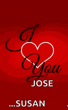 a red background with the words i love you jose and susan