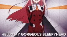 a pink haired anime girl is standing in a hallway with the words `` hello my gorgeous sleepyhead '' .