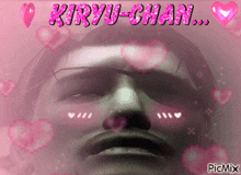 a picture of a man with hearts around him and the words kiryu-chan in pink letters