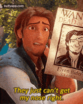 a cartoon character is holding a wanted poster for flynn rider .