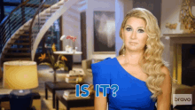 Is It Kary Brittingham GIF - Is It Kary Brittingham Real Housewives Of Dallas GIFs