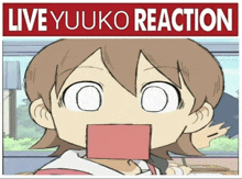 a cartoon of a girl with a red square around her mouth and the words live yuuko reaction