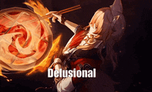 a girl is holding chopsticks in front of a bowl of food and the word delusional is on the bottom right