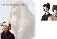 a group of people standing next to each other with the words `` i 'm nothing like yall '' written on the bottom