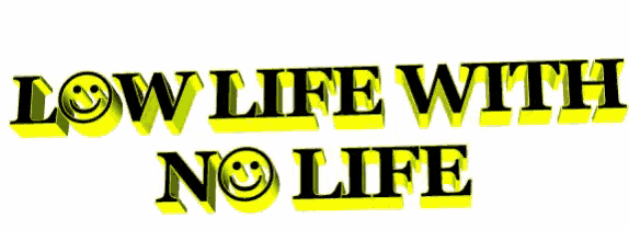 Low Life No Life Sticker - Low Life No Life Juicy - Discover & Share GIFs