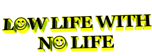 Low Life No Life Sticker - Low Life No Life Juicy Stickers