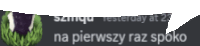 a black background with a speech bubble that says na pierwszy raz spoko on it