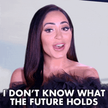 I Dont Know What The Future Holds Angelina Pivarnick GIF