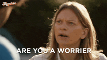 Are You A Worrier Or Are You A Warrior Rhian Finley Cullen GIF - Are You A Worrier Or Are You A Warrior Rhian Finley Cullen Anastasia Phillips GIFs