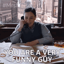 you are a very funny guy susie myerson the marvelous mrs maisel thats so funny you made me laugh