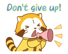 rascal the raccoon encouragement motivation you can do it dont give up