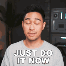 Just Do It Now Mike GIF - Just Do It Now Mike Cajun Koi Academy GIFs