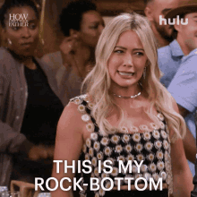 This Is My Rock Bottom Sophie GIF - This Is My Rock Bottom Sophie How I Met Your Father GIFs