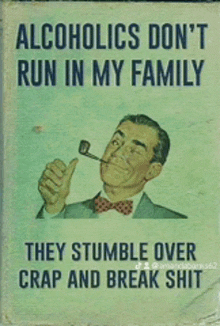 a man smoking a pipe on the cover of a book that says alcoholics do n't run in my family