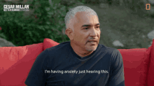 im having anxiety just hearing this cesar millan cesar millan better human better dog this makes me nervous anxious
