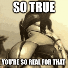 a picture of a robot with the words so true you 're so real for that
