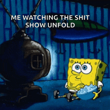 a cartoon of spongebob sitting in front of a television with a caption that says me watching the shit show unfold