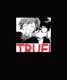 a black and white picture of a boy and a girl with the word true on the bottom