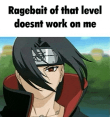 a ragebait of that level does not work on me