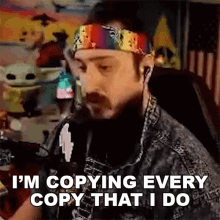Im Copying Every Copy That I Do Godku GIF - Im Copying Every Copy That I Do Godku Ill Copy Every Copy I Say GIFs