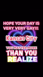 a poster that says hope your day is very very gay kansas city