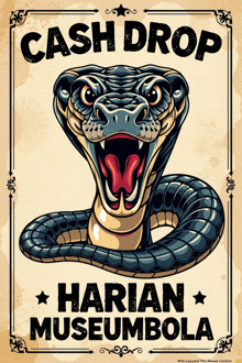 a poster with a snake on it that says cash drop harian museumbola