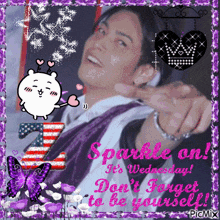a picture of a man with the words " sparkle on it 's wednesday "
