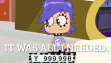 a cartoon character with purple hair and a skull on her shirt says it was all needed