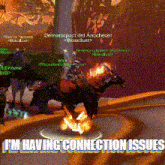 a screenshot of a video game with the words i 'm having connection issues on the bottom