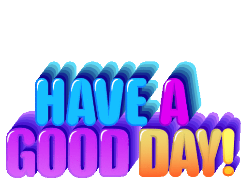Have A Good Day Have A Great Day Sticker