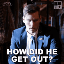 How Did He Get Out Kyle Flint GIF - How Did He Get Out Kyle Flint The Oval GIFs
