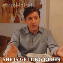 She Is Getting Older Joel Maisel GIF - She Is Getting Older Joel Maisel The Marvelous Mrs Maisel GIFs