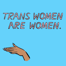 Trans Women Are Women Girls GIF