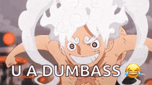 a cartoon of a man with white hair and the words `` u a dumbass '' written on it .