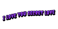a purple sign that says " i love you secret love " on a white background