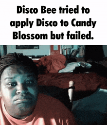 disco bee tried to apply disco to candy blossom but failed.