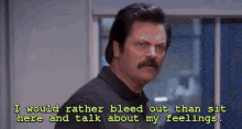 Ron Swanson Rather Bleed Out GIF - Ron Swanson Rather Bleed Out Feelings GIFs